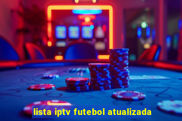 lista iptv futebol atualizada